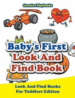 Baby's First Look And Find Book - Look And Find Books For Toddlers Edition - Creative Playbooks