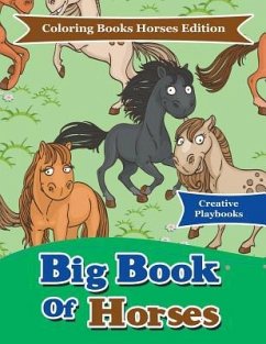 Big Book Of Horses - Coloring Books Horses Edition - Creative Playbooks