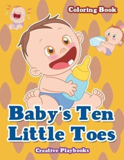 Baby's Ten Little Toes Coloring Book - Creative Playbooks