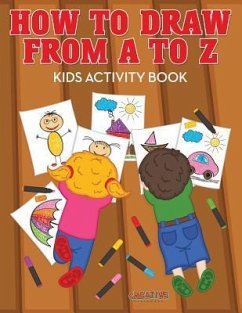 How to Draw from A to Z - Kids Activity Book - Creative Playbooks