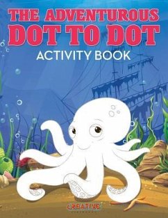 The Adventurous Dot to Dot Activity Book - Creative Playbooks
