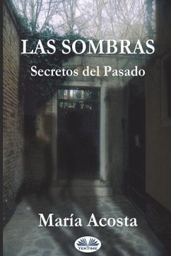 Las Sombras: Secretos del Pasado - Acosta, María