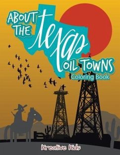 About the Texas Oil Towns Coloring Book - Kreative Kids