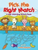 Pick the Right Match: A Kids' Matching Activity Book