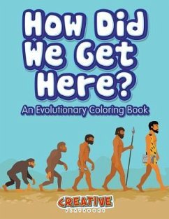 How Did We Get Here? An Evolutionary Coloring Book - Creative Playbooks