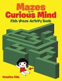 Mazes for the Curious Mind: Kids Maze Activity Book