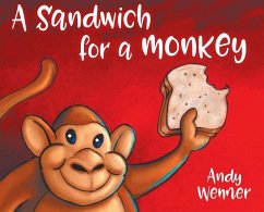 A Sandwich for a Monkey - Wenner, Andy