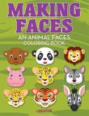 Making Faces--An Animal Faces Coloring Book