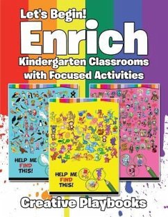 Let's Begin! Enrich Kindergarten Classrooms with Focused Activities - Creative Playbooks