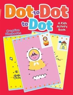 Dot to Dot to Dot: A Kids Activity Book - Creative