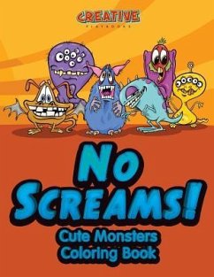 No Screams! Cute Monsters Coloring Book - Creative Playbooks