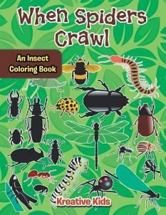 When Spiders Crawl: An Insect Coloring Book - Kreative Kids