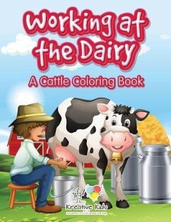 Working at the Dairy: A Cattle Coloring Book - Kreative Kids