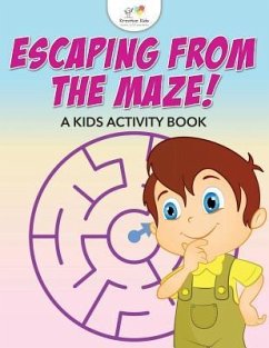 Escaping from the Maze! A Kids Activity Book - Kreative Kids