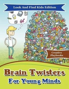 Brain Twisters For Young Minds Look And Find Kids Edition - Creative Playbooks