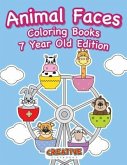 Animal Faces Coloring Books 7 Year Old Edition