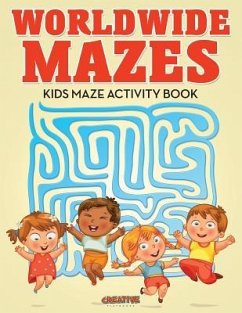 Worldwide Mazes: Kids Maze Activity Book - Creative Playbooks