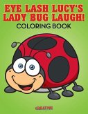 Eye Lash Lucy's Lady Bug Laugh! Coloring Book