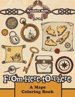 From Here to There - A Maps Coloring Book - Kreative Kids