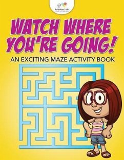 Watch Where You're Going! An Exciting Maze Activity Book - Kreative Kids