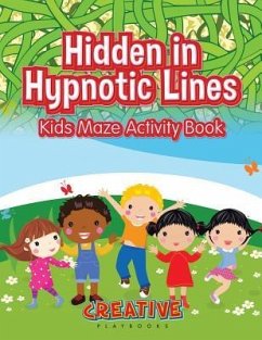 Hidden in Hypnotic Lines: Kids Maze Activity Book - Creative Playbooks