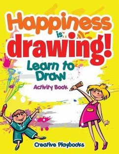 Happiness is Drawing! Learn to Draw Activity Book - Creative Playbooks