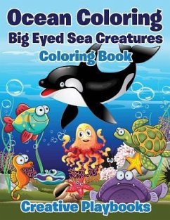 Ocean Coloring: Big Eyed Sea Creatures Coloring Book - Creative Playbooks