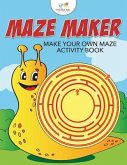 Maze Maker: Make Your Own Maze Activity Book