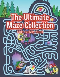 The Ultimate Maze Collection: Kids Activity Book - Kreative Kids