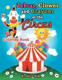 Zebras, Clowns and Crayons at the Circus Coloring Book - Kreative Kids