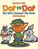 Dot to Dot: My Tot's Connect the Dots Activity Book