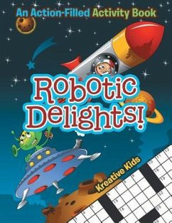 Robotic Delights! An Action-Filled Activity Book - Kreative Kids