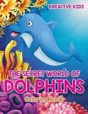 The Secret World of Dolphins Coloring Book