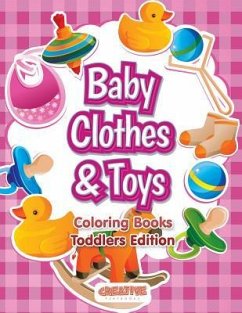 Baby Clothes & Toys Coloring Books Toddlers Edition - Creative Playbooks