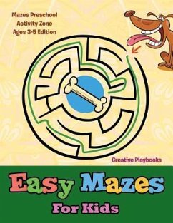 Easy Mazes For Kids - Mazes Preschool Activity Zone Ages 3-5 Edition - Creative Playbooks