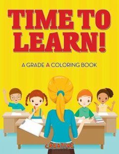 Time to Learn! A Grade A Coloring Book - Creative Playbooks