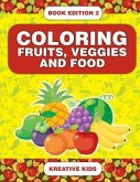 Coloring Fruits, Veggies and Food Book Edition 2
