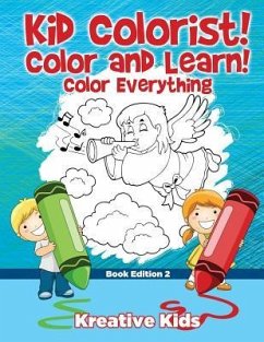 Kid Colorist! Color and Learn! Color Everything Book Edition 2 - Kreative Kids