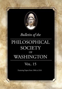 Bulletin of the Philosophical Society of Washington: Volume 15: Papers from 1906-1910 - Washington, Philosophical Society of