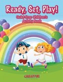 Ready, Set, Play! Quiet-time Children's Activity Book