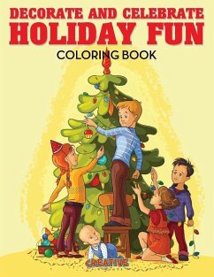 Decorate and Celebrate Holiday Fun Coloring Book - Creative Playbooks