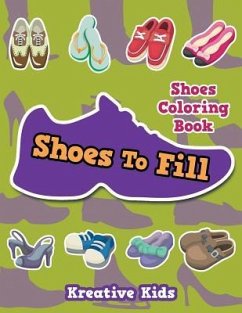Shoes To Fill Shoes Coloring Book - Kreative Kids