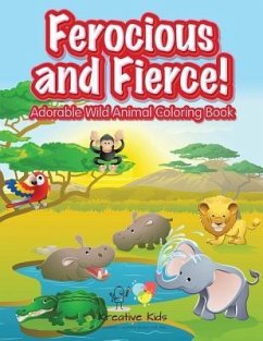 Ferocious and Fierce! Adorable Wild Animal Coloring Book - Kreative Kids