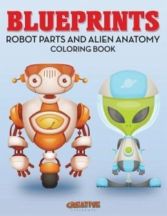 Blueprints: Robot Parts and Alien Anatomy Coloring Book - Creative Playbooks