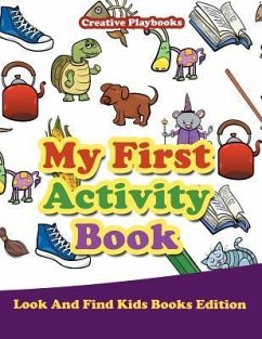 My First Activity Book - Look And Find Kids Books Edition - Creative Playbooks
