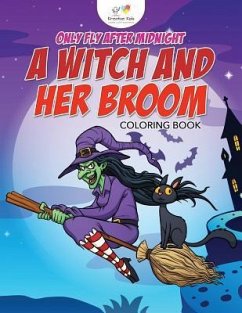 Only Fly After Midnight: A Witch and Her Broom Coloring Book - Kreative Kids