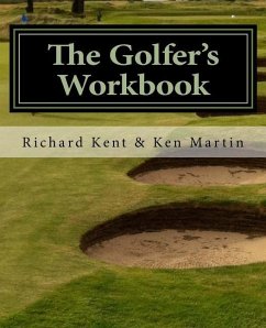 The Golfer's Workbook: A Season of Golf and Reflection - Martin, Ken; Kent, Richard