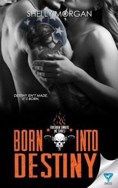 Born Into Destiny: A Forsaken Sinners MC Series Novella - Morgan, Shelly