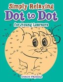 Simply Relaxing Dot to Dot for Young Learners