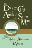 The Dog and the Child and the Ancient Sailor Man